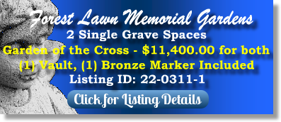 2 Single Grave Spaces $11400 for both! Forest Lawn Memorial Gardens College Page, GA Cross The Cemetery Exchange 22-0311-1