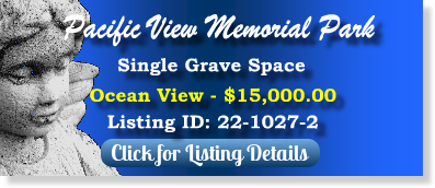Single Grave Space for Sale $15K! Pacific View Memorial Park Corona Del Mar, CA Ocean View The Cemetery Exchange 22-1027-2