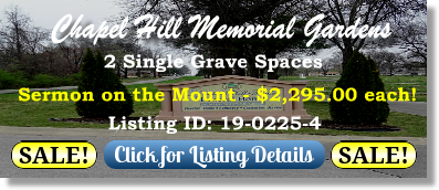 2 Single Grave Spaces on Sale Now $2295ea! Chapel Hill Memorial Gardens Kansas City, KS Sermon on the Mount The Cemetery Exchange