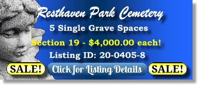 5 Single Grave Spaces on Sale Now $4Kea! Resthaven Park Cemetery Glendale, AZ Section 19 The Cemetery Exchange