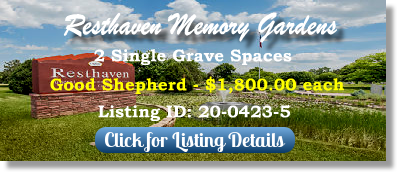 2 Single Grave Spaces for Sale $1800ea! Resthaven Memory Gardens Fort Collins, CO Garden of the Good Shepherd The Cemetery Exchange