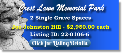 2 Single Grave Spaces for Sale $2950ea! Crest Lawn Memorial Park Atlanta, GA Joe Johnston Hill The Cemetery Exchange 22-0106-6