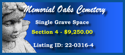 Single Grave Space $9250! Memorial Oaks Cemetery Houston, TX Section 4 #cemeteryexchange 22-0316-4