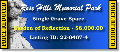 Single Grave Space $8K! Rose Hills Memorial Park Whittier, CA Reflection #cemeteryexchange 22-0407-4