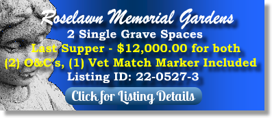 2 Single Grave Spaces for Sale $12K for both! Roselawn Memorial Gardens Murfreesboro, TN Last Supper The Cemetery Exchange 22-0527-3