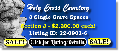 3 Single Grave Spaces on Sale Now $2200ea! Holy Cross Cemetery Spokane, WA Section J The Cemetery Exchange 22-0901-6