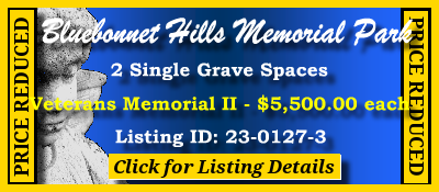 2 Single Grave Spaces $5500ea! Bluebonnet Hills Memorial Park Colleyville, TX Veterans II #cemeteryexchange 23-0127-3