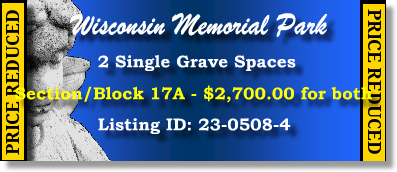 2 Single Grave Spaces $2700! Wisconsin Memorial Park Brookfield, WI Section 17A #cemeteryexchange 23-0508-4