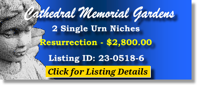 2 Single Urn Niches $2800ea! Cathedral Memorial Gardens Garden Grove, CA Resurrection #cemeteryexchange 23-0518-6