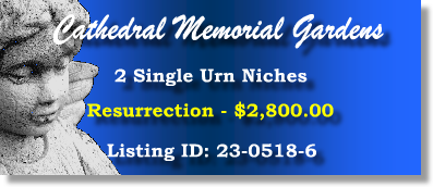 2 Single Urn Niches $2800ea! Cathedral Memorial Gardens Garden Grove, CA Resurrection #cemeteryexchange 23-0518-6