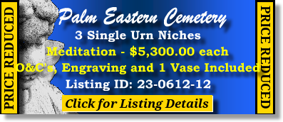 3 Single Urn Niches $5300ea! Palm Eastern Cemetery Las Vegas, NV Meditation The Cemetery Exchange 23-0612-12