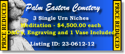 3 Single Urn Niches $4500ea! Palm Eastern Cemetery Las Vegas, NV Meditation #cemeteryexchange 23-0612-12