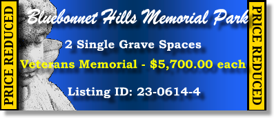 2 Single Grave Spaces $5700ea! Bluebonnet Hills Memorial Park Colleyville, TX Veterans #cemeteryexchange 23-0614-4