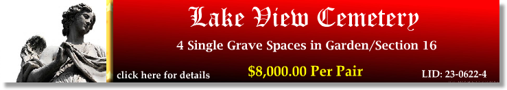 4 Single Grave Spaces $8K per pair Lake View Cemetery Cleveland, OH Section 16 The Cemetery Exchange 23-0622-4