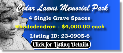 4 Single Grave Spaces $4Kea! Cedar Lawns Memorial Park Redmond, WA Rhododendron The Cemetery Exchange 23-0905-6
