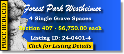 4 Single Grave Spaces $6750ea! Forest Park Westheimer Houston, TX Section 407 The Cemetery Exchange 24-0401-4