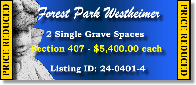 2 Single Grave Spaces $5400ea! Forest Park Westheimer Houston, TX Section 407 #cemeteryexchange 24-0401-4