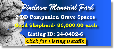 2 DD Companion Grave Spaces $6Kea! Pinelawn Memorial Park Farmingdale, NY Good Shepherd The Cemetery Exchange 24-0402-6