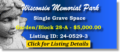 Single Grave Space $5K! Wisconsin Memorial Park Brookfield, WI Block 28A The Cemetery Exchange 24-0529-3