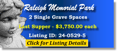 2 Single Grave Spaces $3750ea! Raleigh Memorial Park Raleigh, NC Last Supper The Cemetery Exchange 24-0529-5