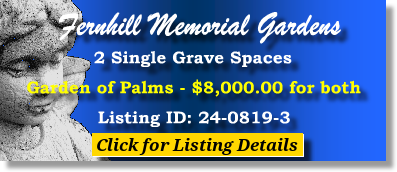 2 Single Grave Spaces $8K! Fernhill Memorial Gardens Stuart, FL Palms #cemeteryexchange 24-0819-3