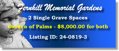 2 Single Grave Spaces $8K! Fernhill Memorial Gardens Stuart, FL Palms #cemeteryexchange 24-0819-3