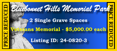 2 Single Grave Spaces $5Kea! Bluebonnet Hills Memorial Park Colleyville, TX Veterans Memorial #cemeteryexchange 24-0820-3