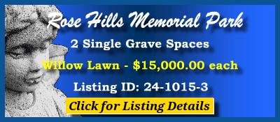 2 Single Grave Spaces $15Kea! Rose Hills Memorial Park Whittier, CA Willow Lawn #cemeteryexchange 24-1015-3