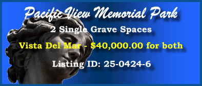 2 Single Grave Spaces $40K! Pacific View Memorial Park Corona Del Mar, CA Vista Del Mar #cemeteryexchange 25-0424-6