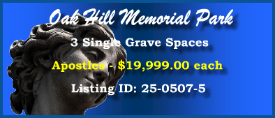 3 Single Grave Spaces $19999ea! Oak Hill Memorial Park San Jose, CA Apostles #cemeteryexchange 25-0507-5